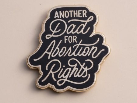 Another Dad for Abortion Rights Pin For Discount