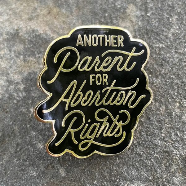 Another Parent for Abortion Rights Pin Online Hot Sale